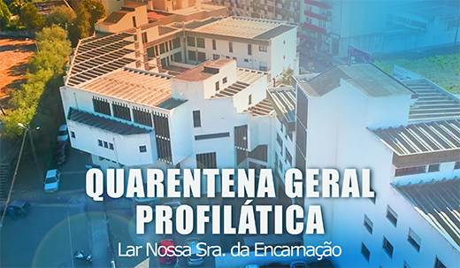 Lar Nossa Senhora da Encarnação entra em Quarentena Geral Profilática